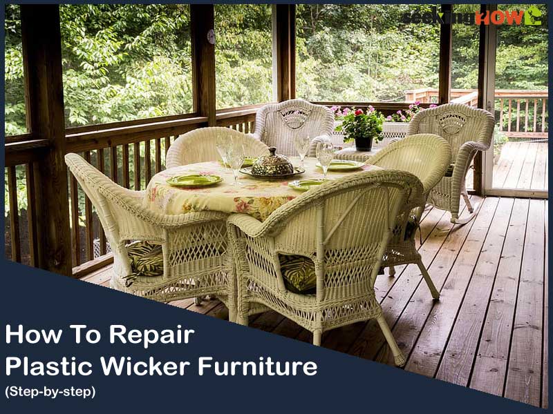 6 Advanced Guide How To Repair Plastic Wicker Furniture