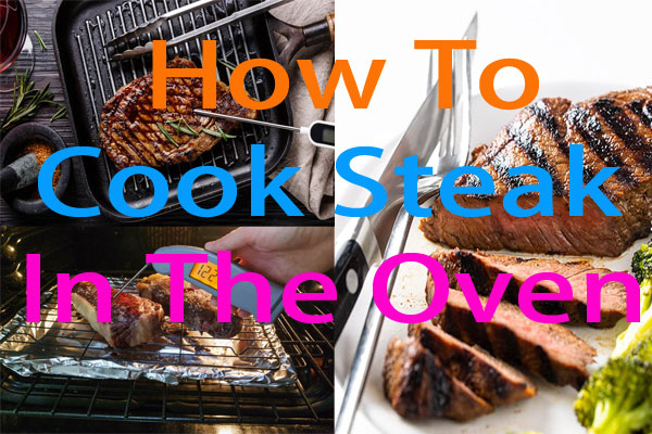 How To Cook Steak In The Oven In Just 20 Minutes