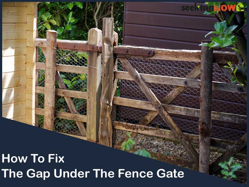 A Complete Guide To Know How To Fix The Gap Under The Fence Gate