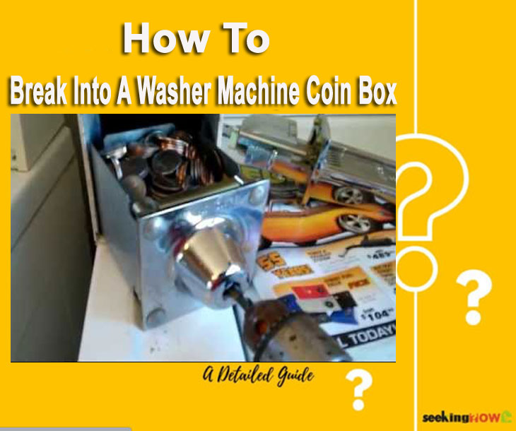 How To Break Into A Washer Machine Coin Box