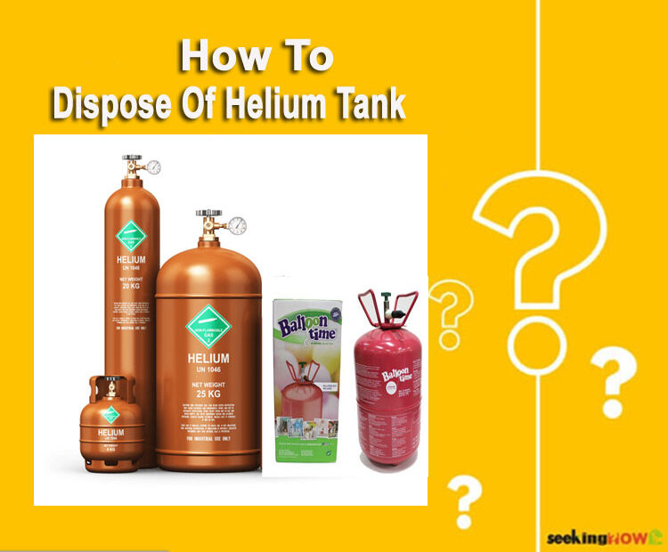 How To Dispose Of Helium Tank