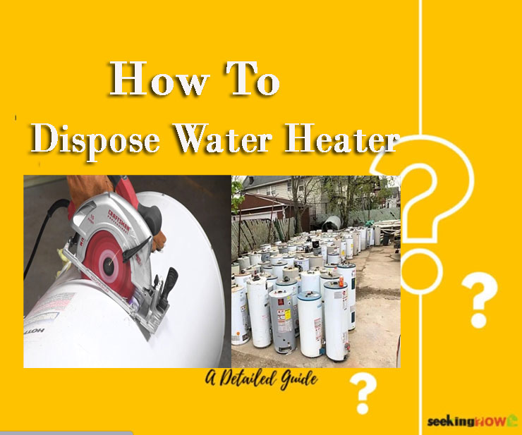 How To Dispose Water Heater