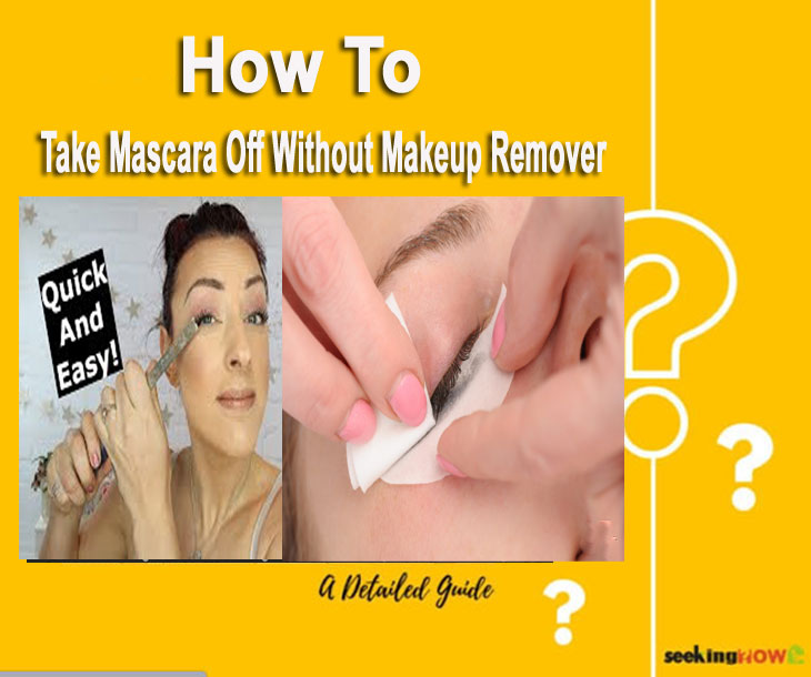 How To Take Mascara Off Without Makeup Remover