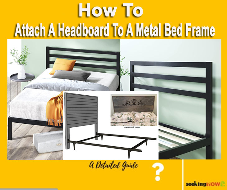 How To Attach A Headboard To A Metal Bed Frame