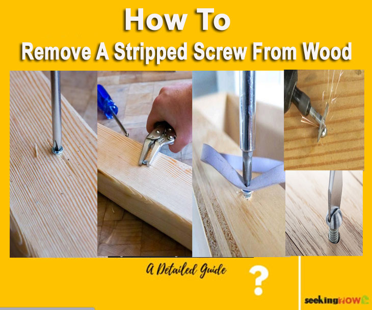 How To Remove A Stripped Screw From Wood