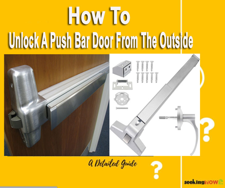 How To Unlock A Push Bar Door From The Outside