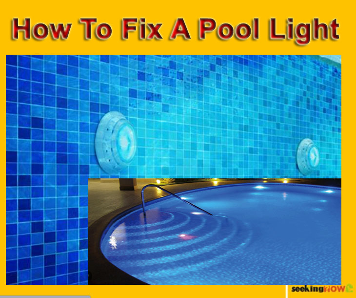 How To Fix A Pool Light