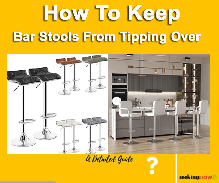 How To Keep Bar Stools From Tipping Over | 9 Easy Steps