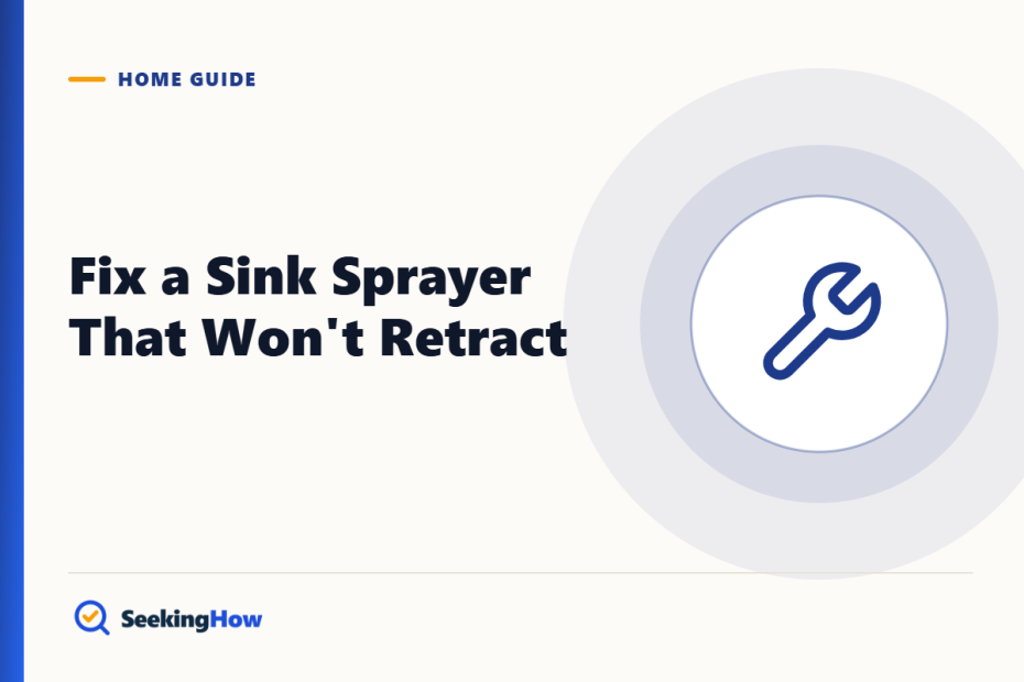 How To Fix a Kitchen Sink Sprayer That Won't Retract