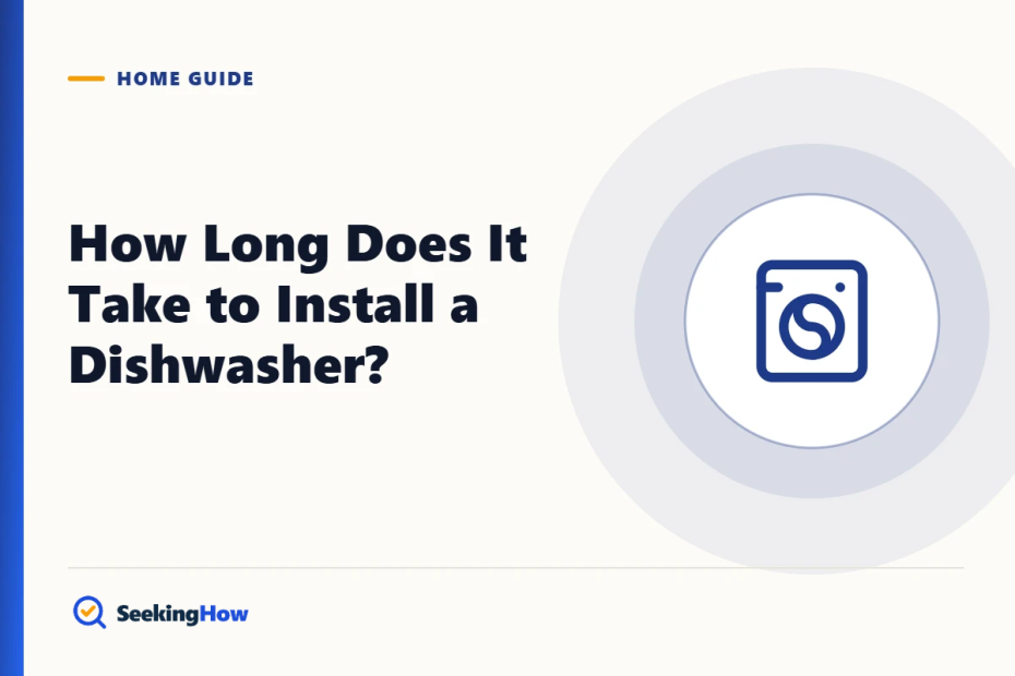 How Long Does It Take to Install a Dishwasher?