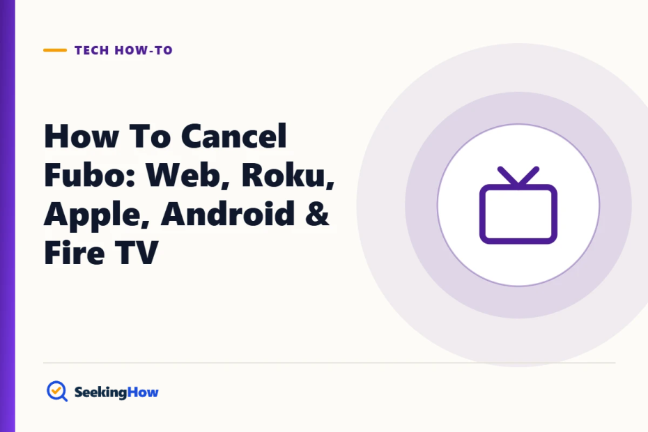 How To Cancel Fubo: Web, Roku, Apple, Android & Fire TV