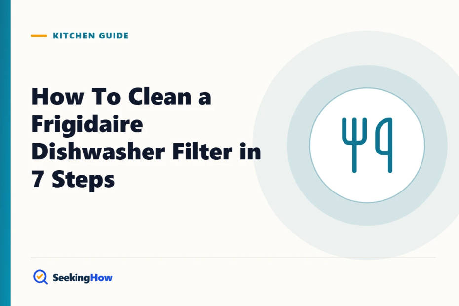 How To Clean a Frigidaire Dishwasher Filter in 7 Steps