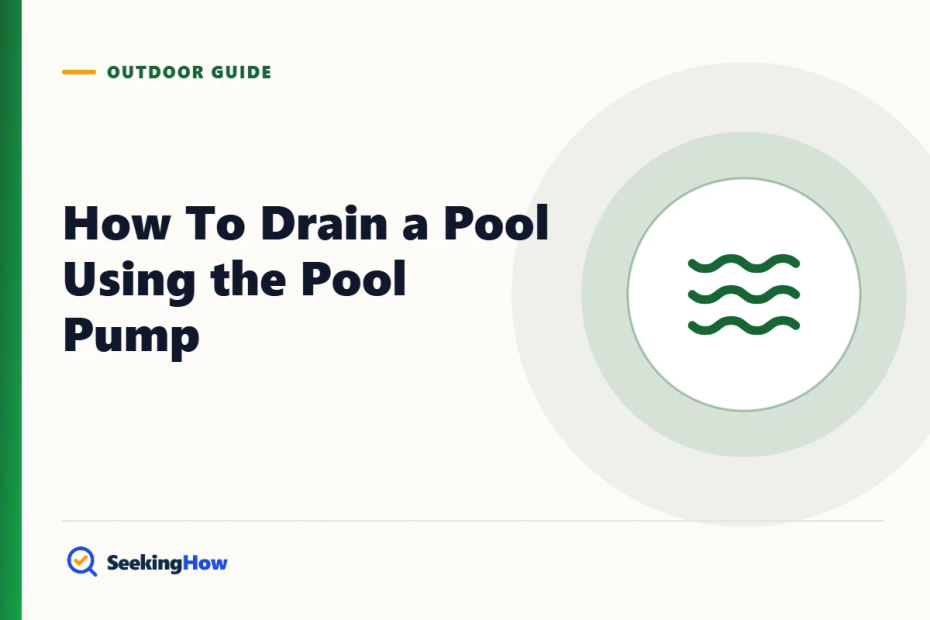 How To Drain a Pool Using the Pool Pump: Safe Steps