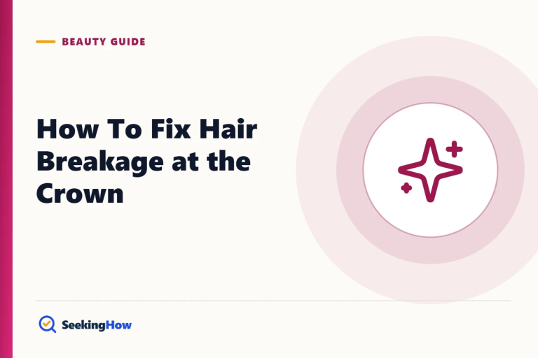 How To Fix Hair Breakage at the Crown: 8-Step Repair Routine