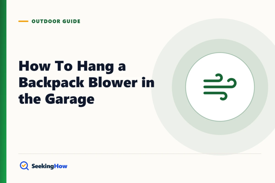 How To Hang a Backpack Blower in the Garage: 7 Steps