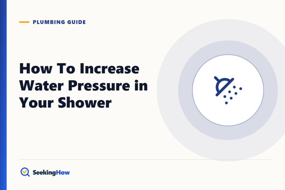 How To Increase Water Pressure in Your Shower: 7 Proven Fixes