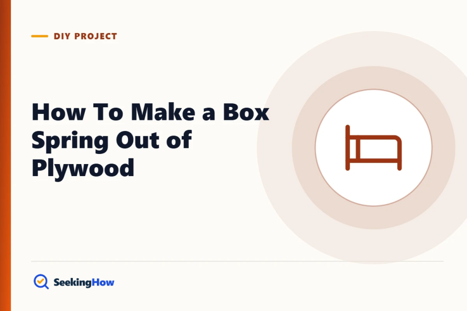 How To Make a Box Spring Out of Plywood: DIY Foundation Guide