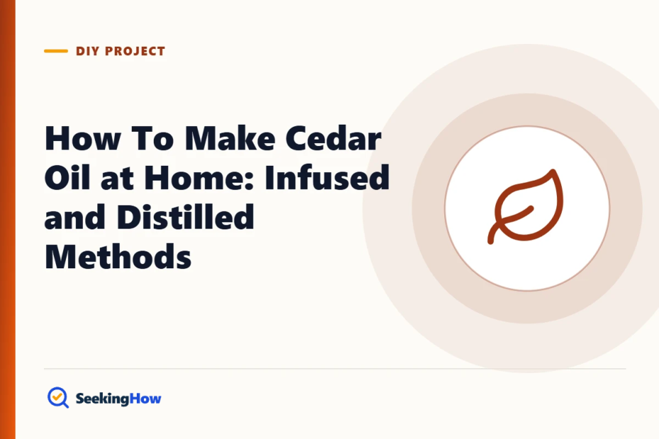 How To Make Cedar Oil at Home: Infused and Distilled Methods
