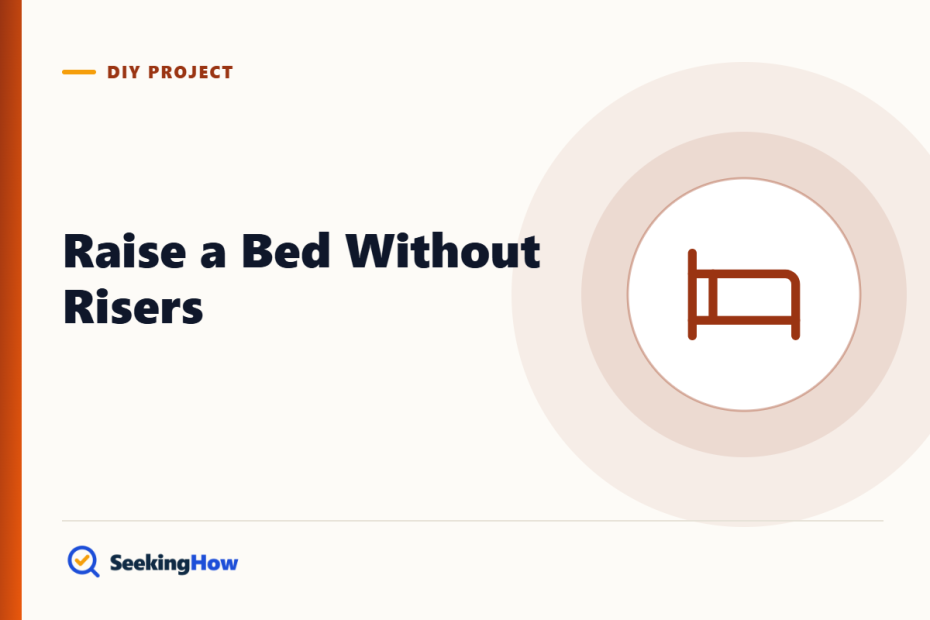 How To Raise a Bed Frame Without Risers: 4 Sturdy Ways