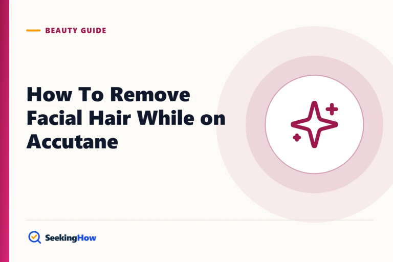 How To Remove Facial Hair While on Accutane Without Damaging Skin