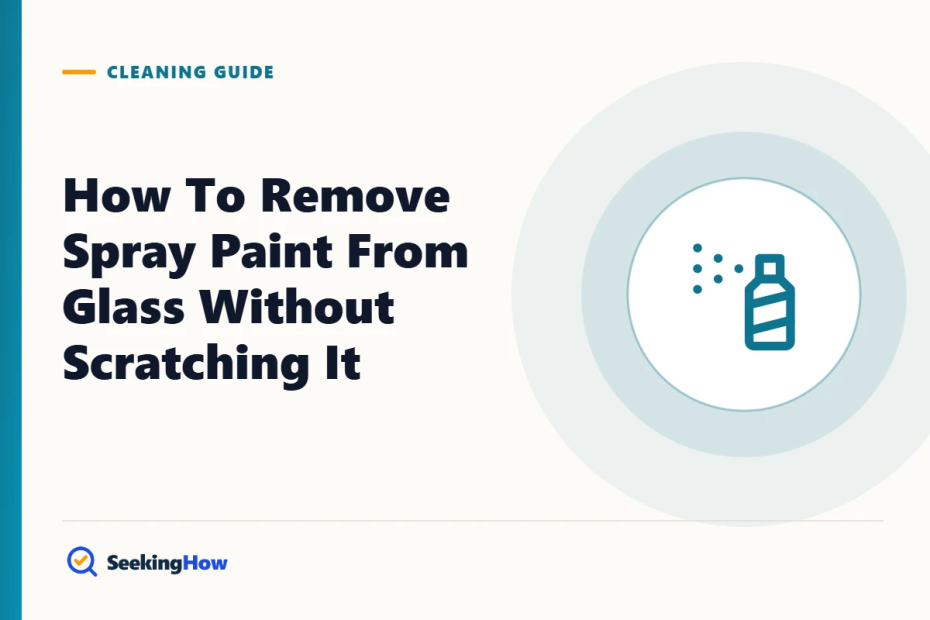 How To Remove Spray Paint From Glass Without Scratching It