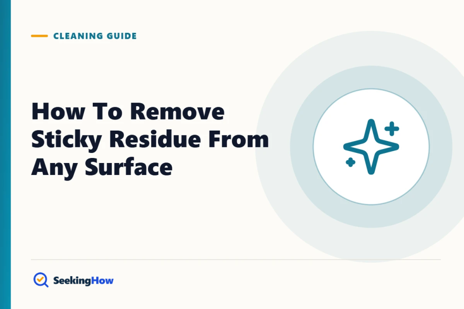 How To Remove Sticky Residue From Any Surface