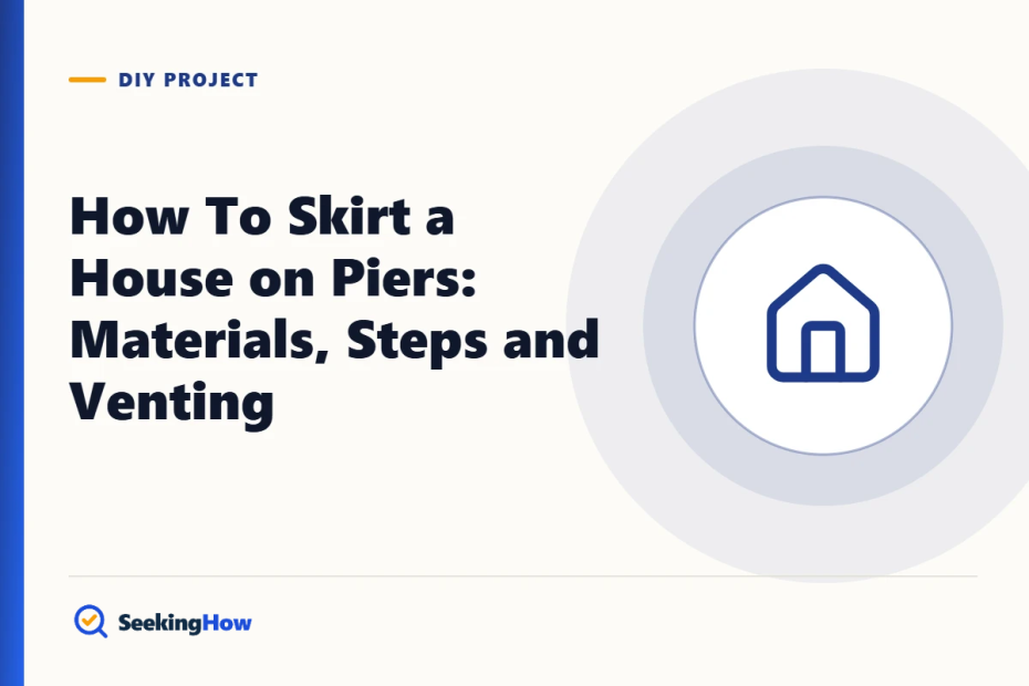 How To Skirt a House on Piers: Materials, Steps and Venting
