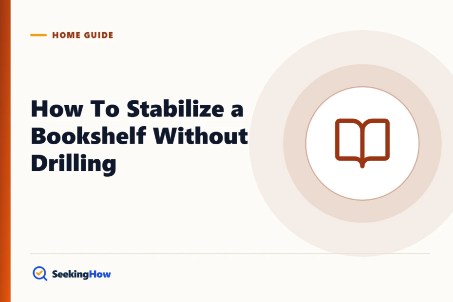 How To Stabilize a Bookshelf Without Drilling: 8 Methods