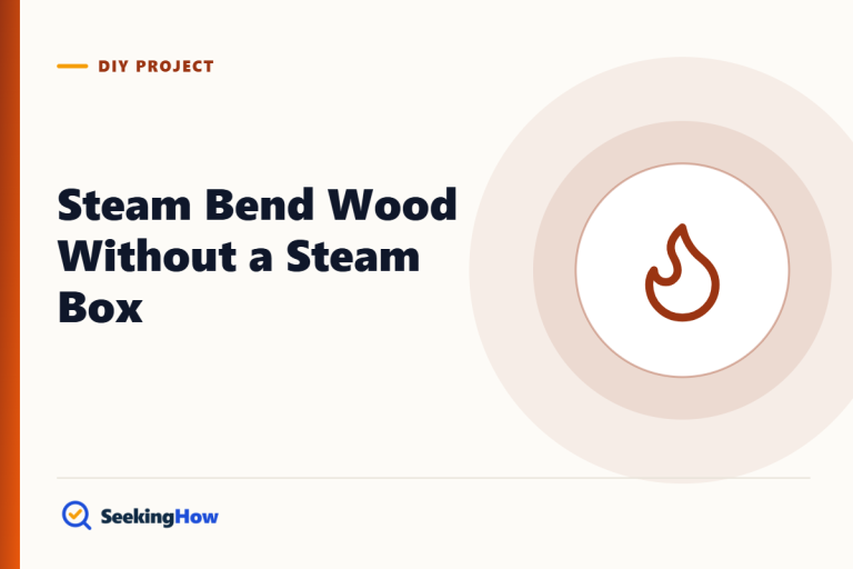 How To Steam Bend Wood Without a Steam Box