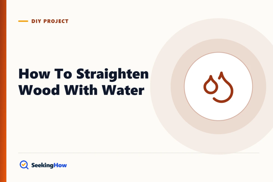 How To Straighten Wood With Water: 7 Steps to Fix Warped Boards