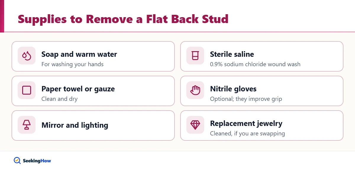 Supplies needed to take out a flat back nose stud