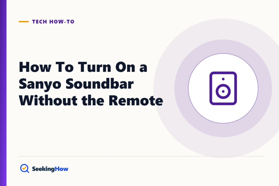 How To Turn On a Sanyo Soundbar Without the Remote
