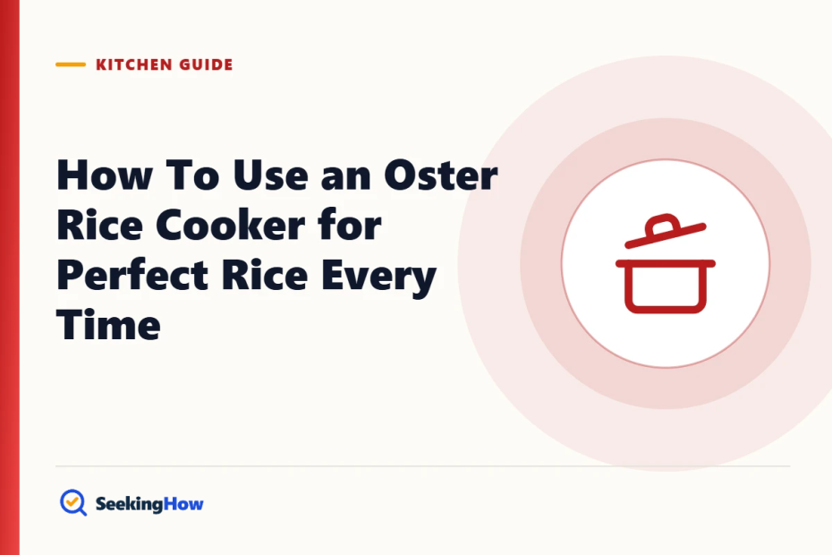 How To Use an Oster Rice Cooker for Perfect Rice Every Time