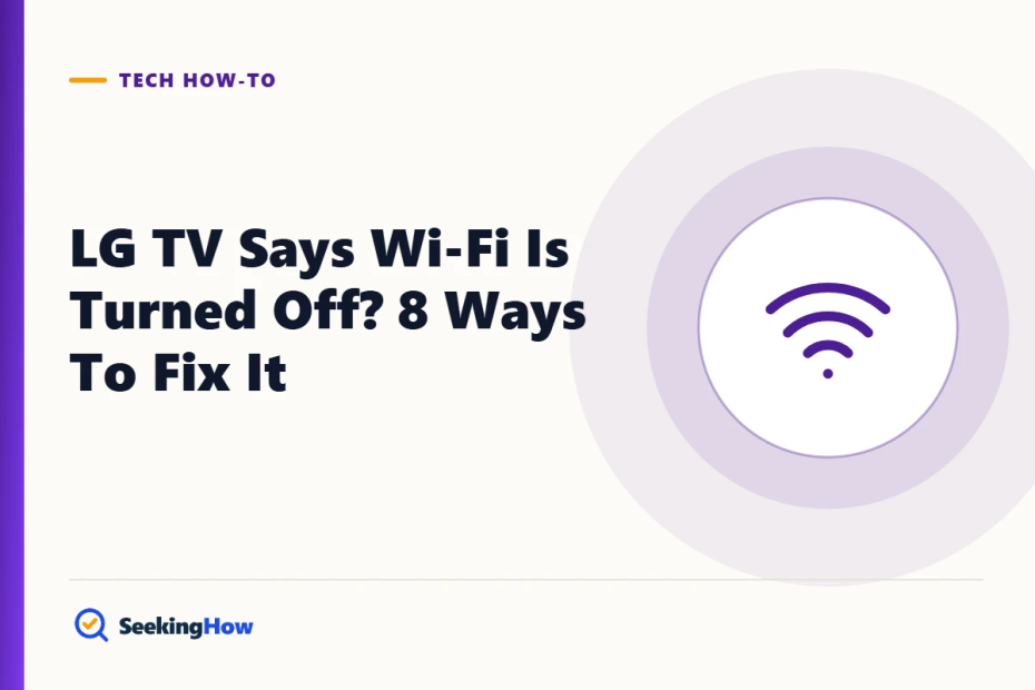LG TV Says Wi-Fi Is Turned Off? 8 Ways To Fix It