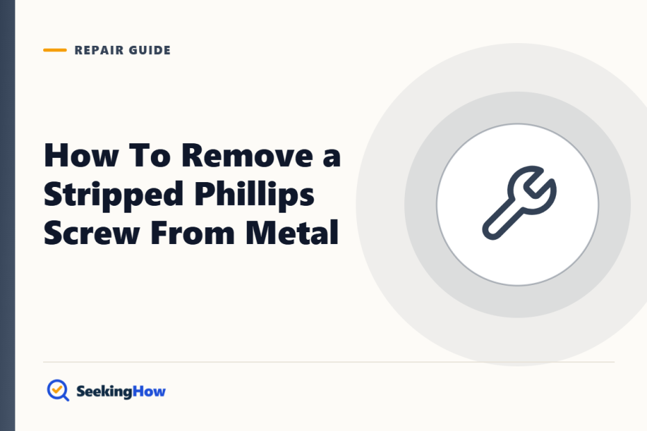 How To Remove a Stripped Phillips Screw From Metal