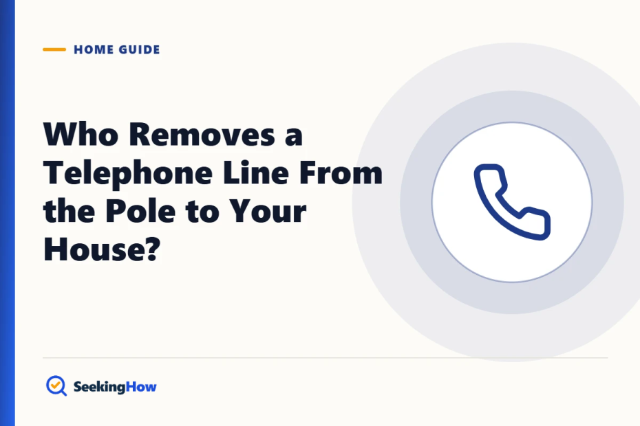 Who Removes a Telephone Line From the Pole to Your House?